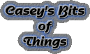 Casey's Bits of Things
